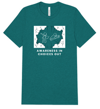 Load image into Gallery viewer, Awareness In, Choices Out - Teal Short Sleeve (ADULT)
